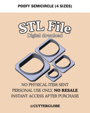 Load image into Gallery viewer, Poofy Semicircle STL (4 Sizes)

